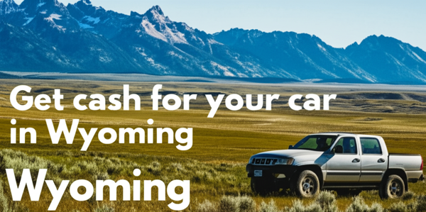 Sell junk car for cash in Wyoming
